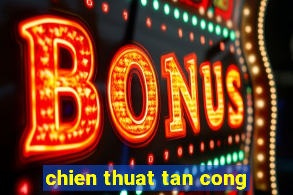 chien thuat tan cong