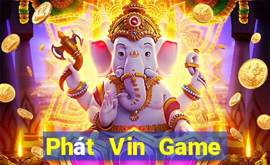 Phát Vin Game Bài Hay Nhất Hiện Nay