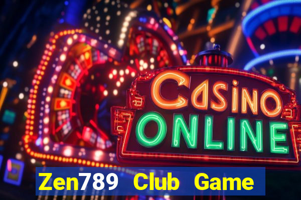 Zen789 Club Game Bài Trên Máy Tính