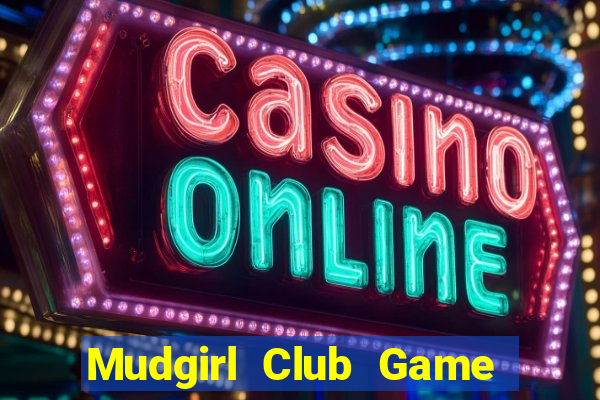 Mudgirl Club Game Bài B88