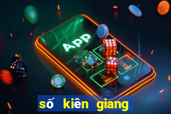 số kiên giang chủ nhật hàng tuần