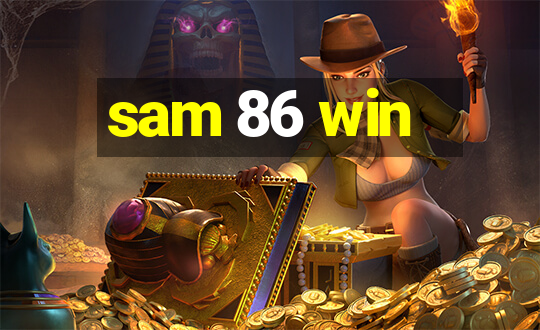 sam 86 win