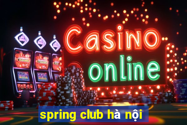 spring club hà nội