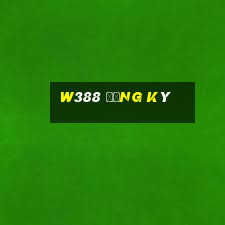 w388 đăng ký