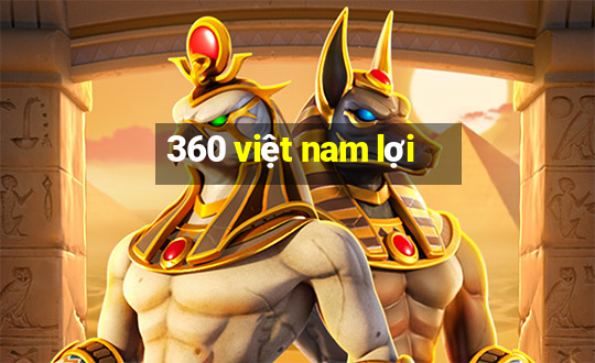 360 việt nam lợi