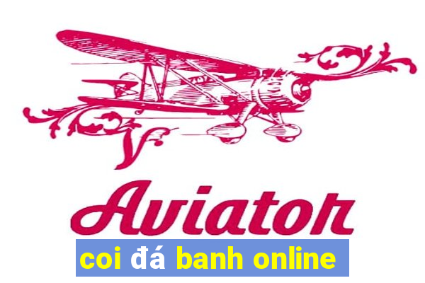 coi đá banh online