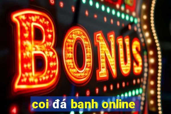 coi đá banh online