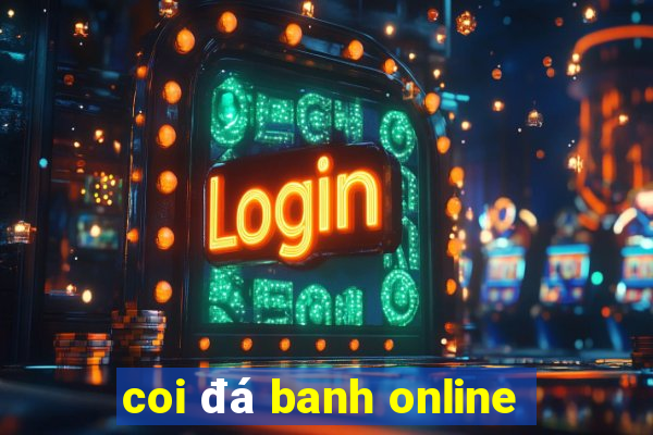 coi đá banh online