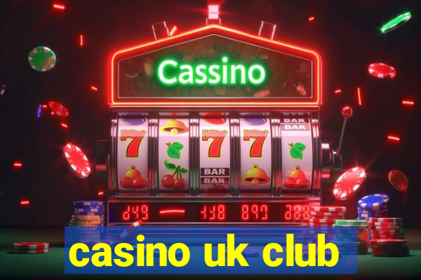 casino uk club