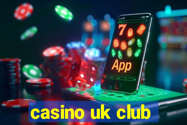 casino uk club