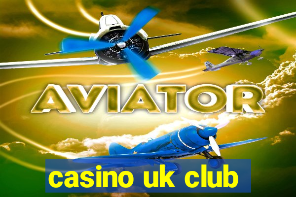 casino uk club