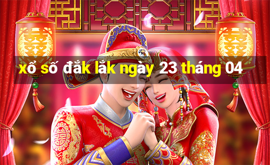 xổ số đắk lắk ngày 23 tháng 04