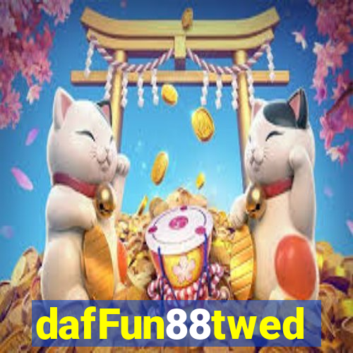 dafFun88twed