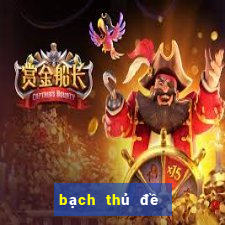 bach thu de mien bac