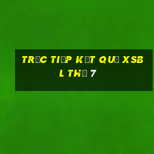 Trực tiếp kết quả XSBL Thứ 7