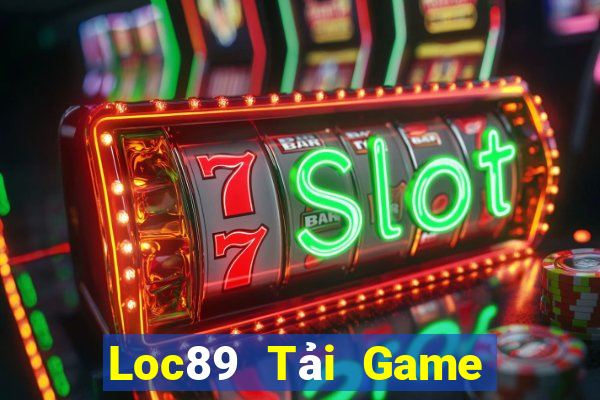 Loc89 Tải Game Bài Nhất Vip