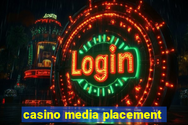 casino media placement