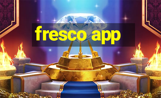 fresco app