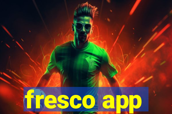 fresco app