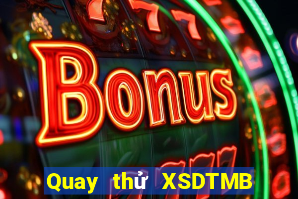 Quay thử XSDTMB ngày 28