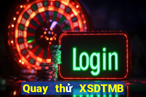 Quay thử XSDTMB ngày 28