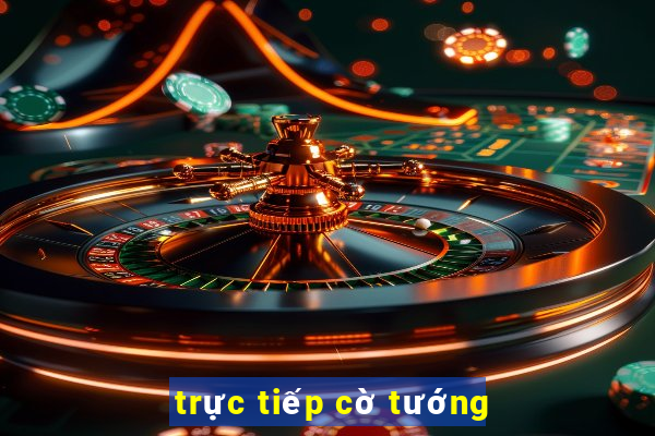 trực tiếp cờ tướng