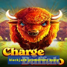 blackjack promotions apply