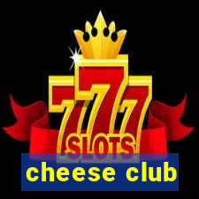 cheese club