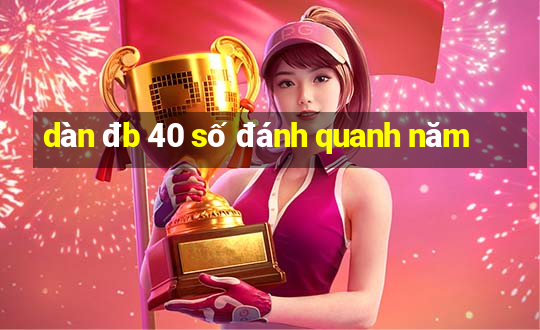 dàn đb 40 số đánh quanh năm