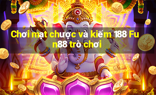 Chơi mạt chược và kiếm 188 Fun88 trò chơi