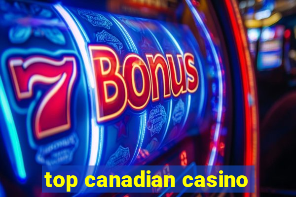 top canadian casino