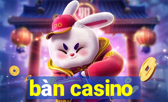 bàn casino