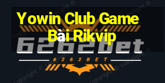 Yowin Club Game Bài Rikvip