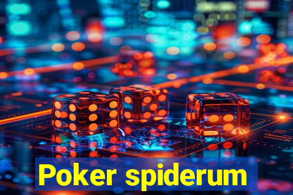 Poker spiderum