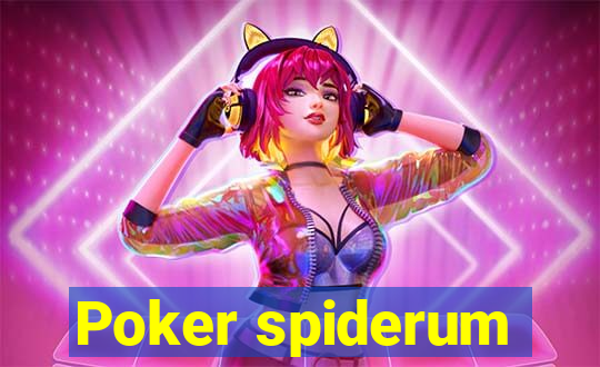 Poker spiderum