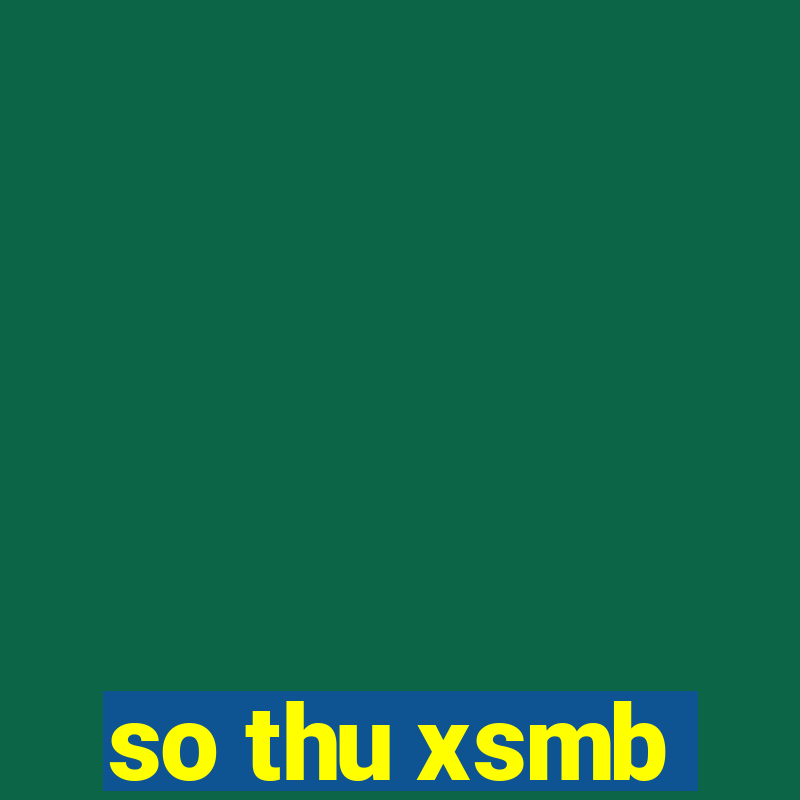 so thu xsmb