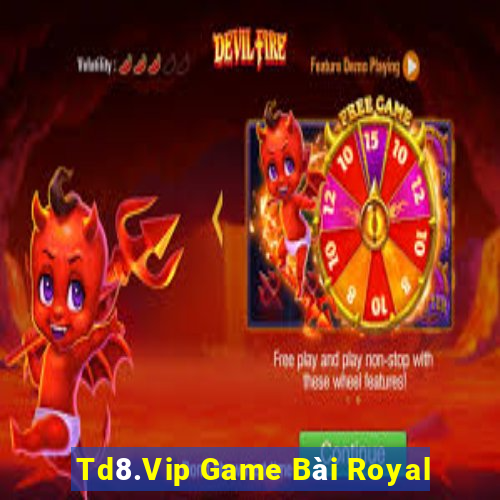 Td8.Vip Game Bài Royal