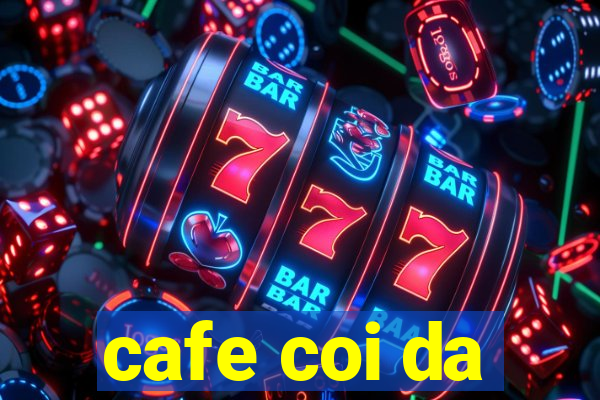 cafe coi da