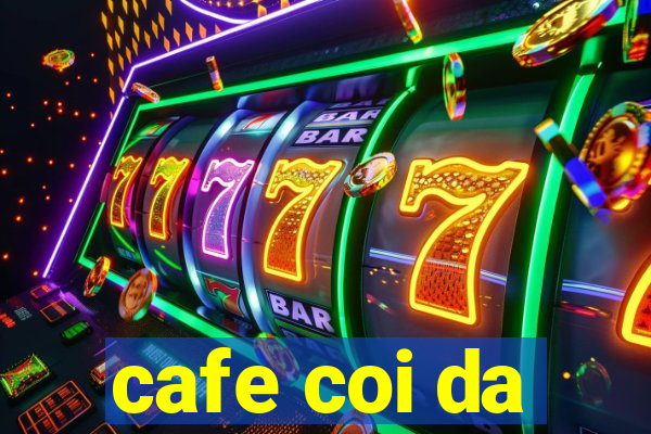 cafe coi da