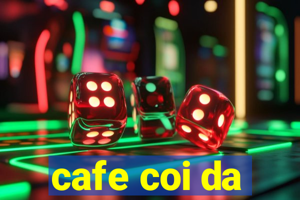 cafe coi da