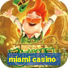 miami casino