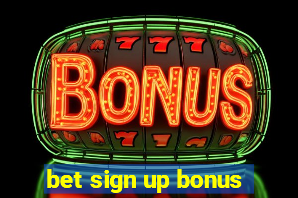 bet sign up bonus