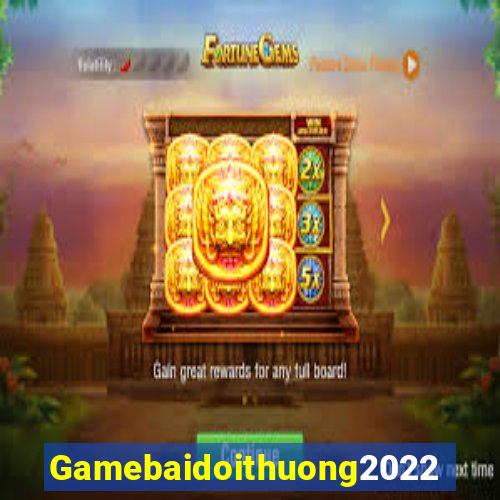 Gamebaidoithuong2022 Game Bài Ma Cao