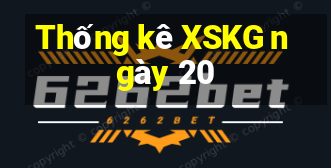 Thống kê XSKG ngày 20