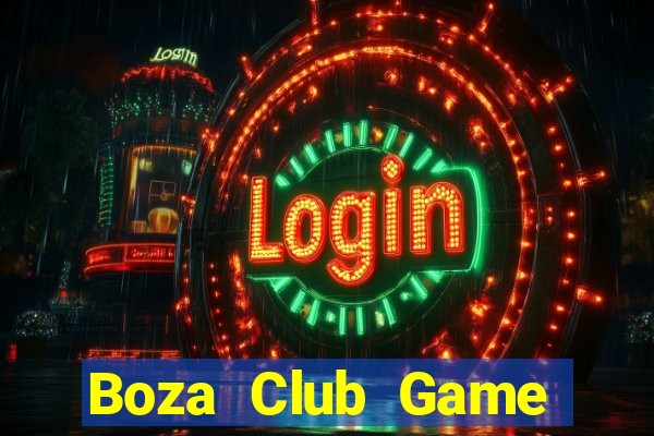 Boza Club Game Bài B52 Đổi Thưởng 2021