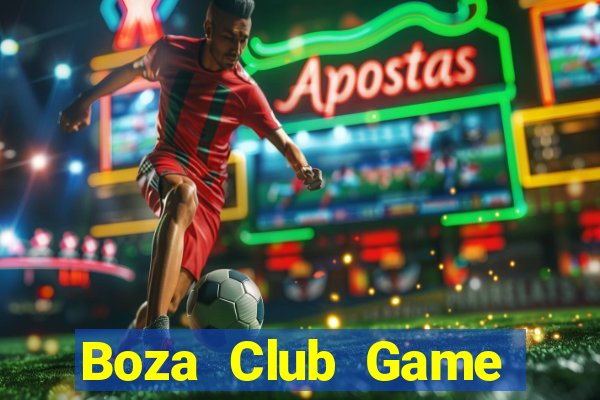 Boza Club Game Bài B52 Đổi Thưởng 2021