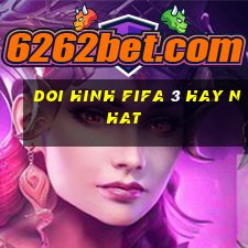 doi hinh fifa 3 hay nhat