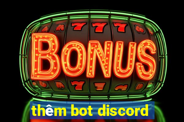 thêm bot discord