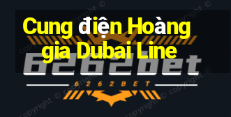 Cung điện Hoàng gia Dubai Line