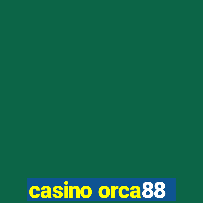 casino orca88